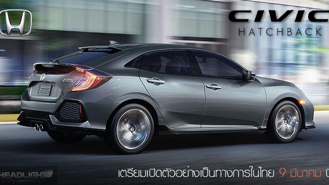 Honda Civic Hatchback 2017 sẽ ra mắt thị trường Thái Lan vào ngày 9/3 tới.