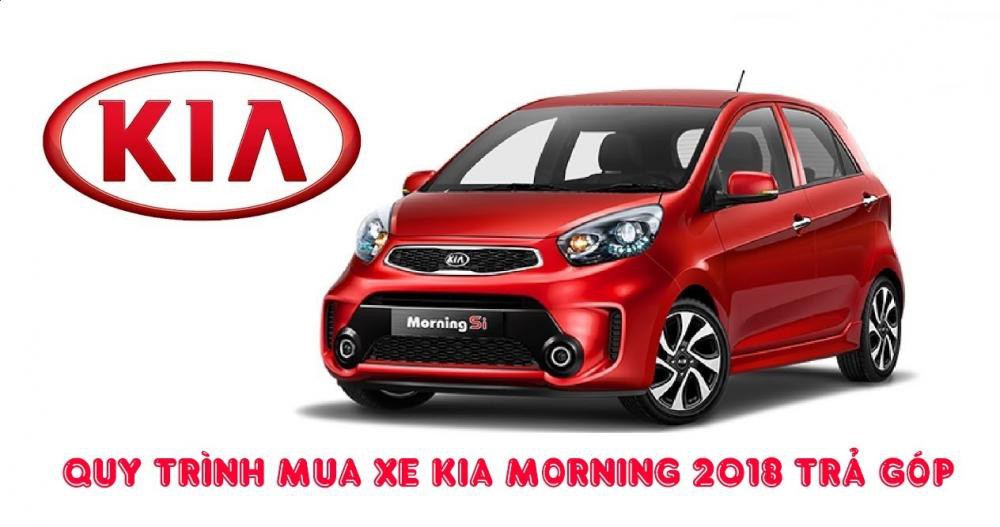 Hướng dẫn mua xe Kia Morning 2018 trả góp từ A đến Z